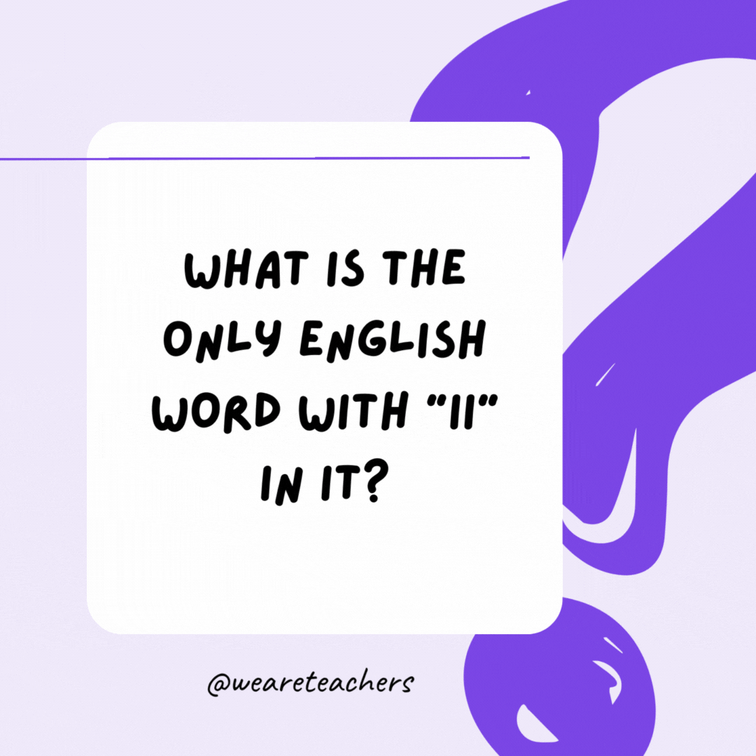 What is the only English word with ii in it? Skiing. What is the only English word with ii in it? Skiing.- riddles for high school students
