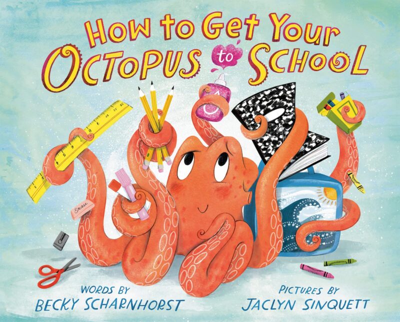 how-to-get-your-octopus-to-school Book cover of How to Get Your Octopus to School children's book