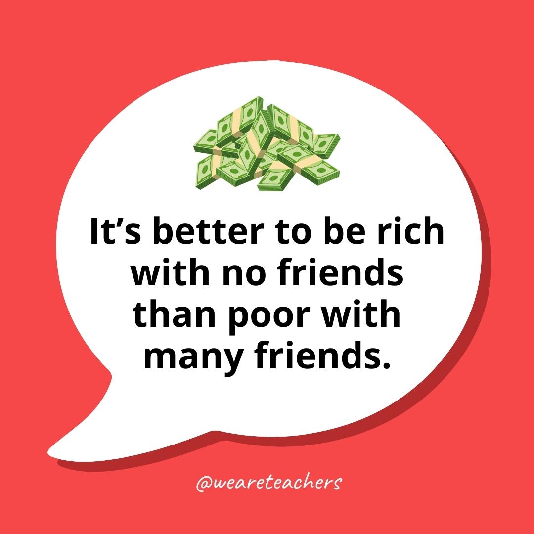 Debate Topics 12_v2 It's better to be rich with no friends than poor with many friends.