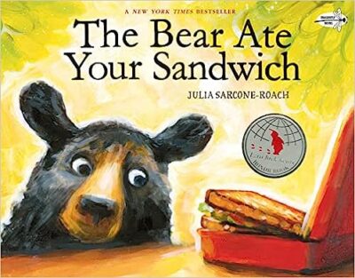 The Bear Ate Your Sandwich Book cover of The Bear Ate Your Sandwich by Julia Sarcone-Roach, as an example of kindergarten books