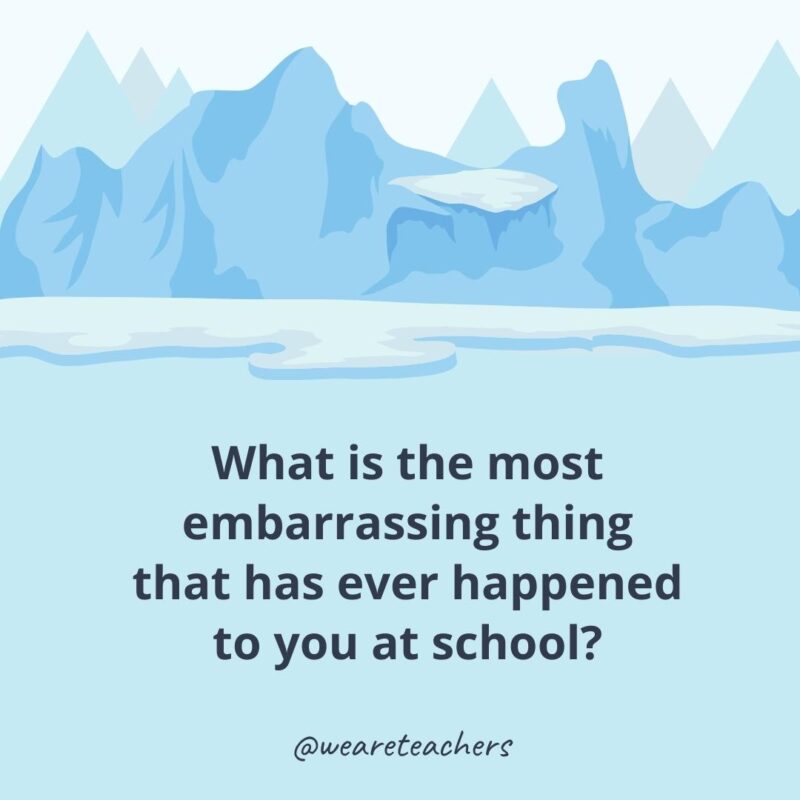 What is the most embarrassing thing that has ever happened to you at school? What is the most embarrassing thing that has ever happened to you at school?- icebreaker questions for adults