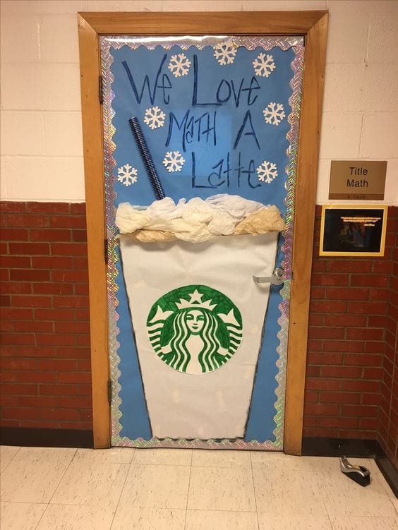 Winter Classroom Doors: Latte A latte with whip cream is on a classroom door. Text reads We love math a latte.