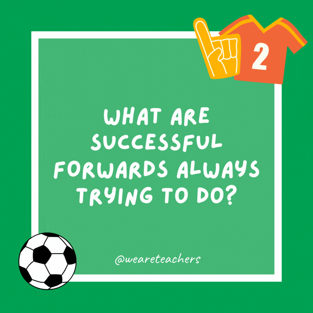 What are successful forwards always trying to do? Reach goals. What are successful forwards always trying to do?
Reach goals.