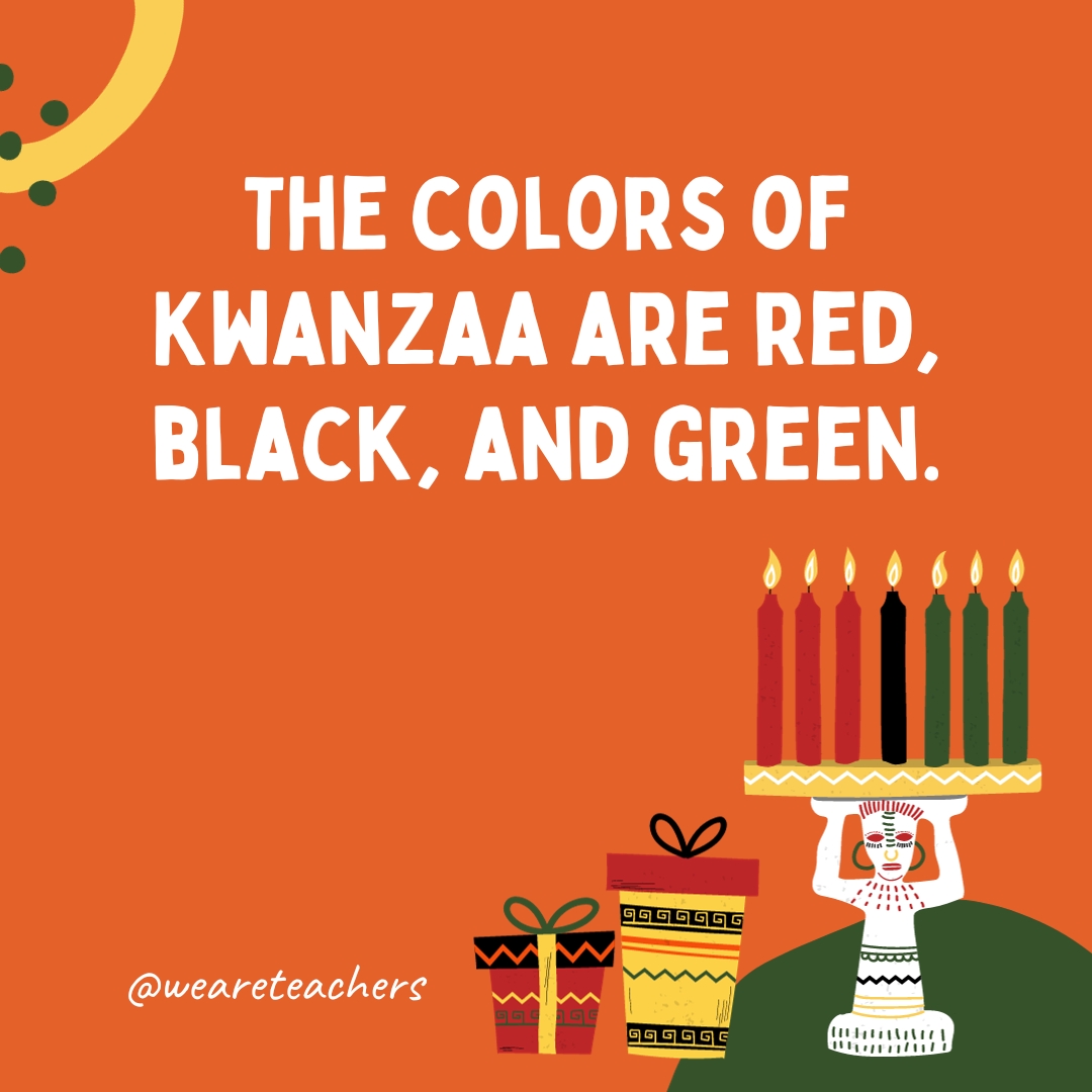 The colors of Kwanzaa are red, black, and green. The colors of Kwanzaa are red, black, and green.