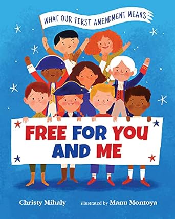 Free For You and Me: What Our First Amendment Means Book cover for Free For You and Me: What Our First Amendment Means as an example of Bill of Rights Books