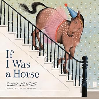 If I Was a Horse Book cover for If I Was a Horse