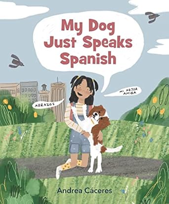 My Dog Just Speaks Spanish Book cover for My Dog Just Speaks Spanish