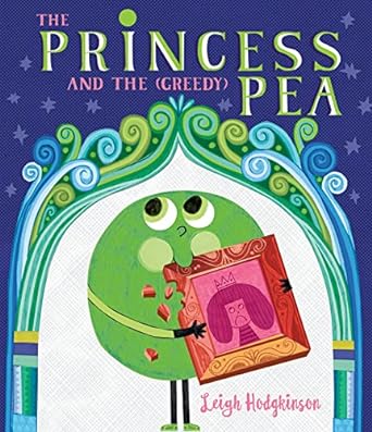The Princess and the (Greedy) Pea Book cover for The Princess and the Greedy Pea