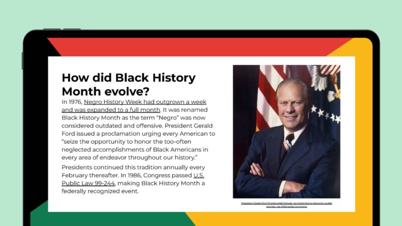 How Did Black History Month Evolove? Tablet screen featuring info and image about how Black History Month Evolved.