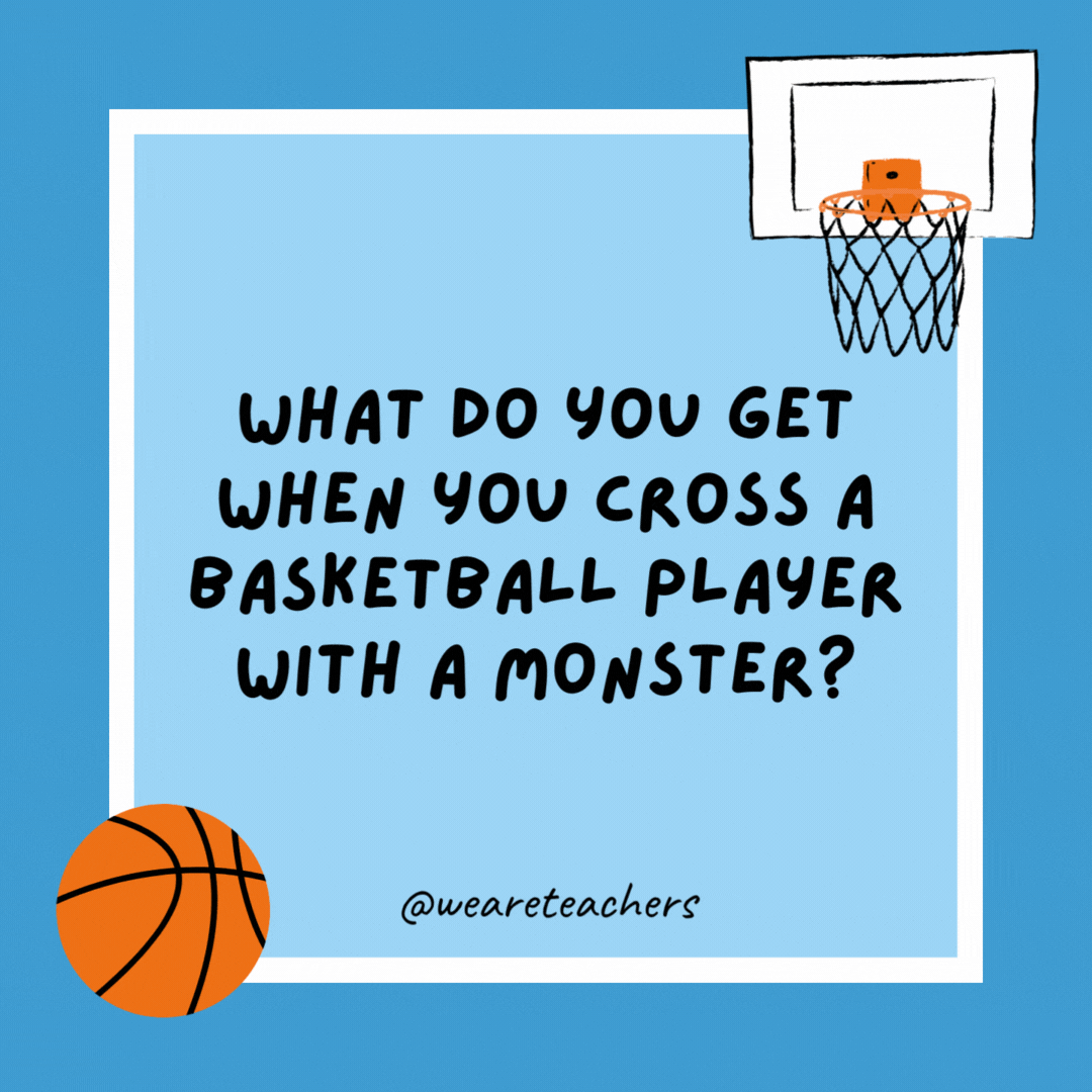 What do you get when you cross a basketball player with a monster? A double header. What do you get when you cross a basketball player with a monster?
A double header.