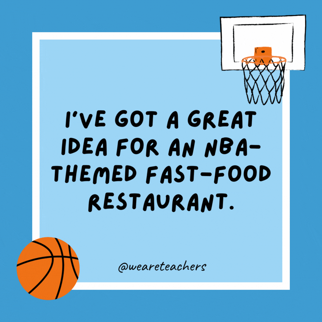 I’ve got a great idea for an NBA-themed fast-food restaurant. I’ll call it Shake-Shaq. I’ve got a great idea for an NBA-themed fast-food restaurant.
I'll call it Shake-Shaq.