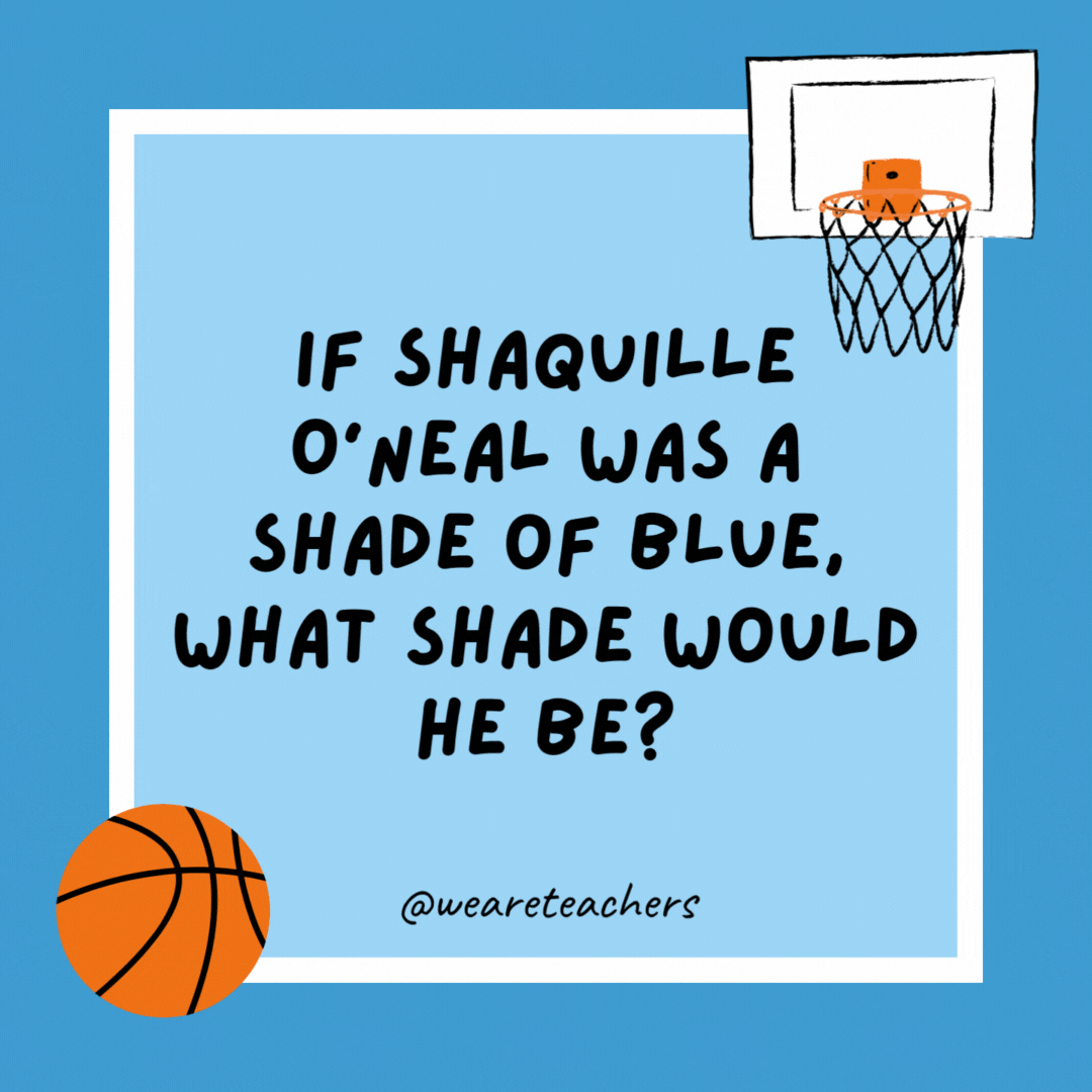 If Shaquille O’Neal was a shade of blue, what shade would he be? Shaquille O’Teal. If Shaquille O’Neal was a shade of blue, what shade would he be?
Shaquille O’Teal.