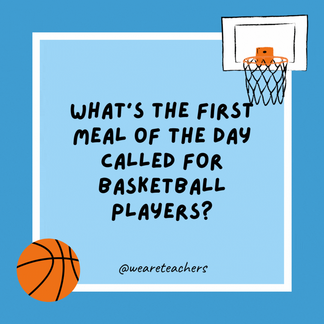 What’s the first meal of the day called for basketball players? Fast Breaks! What’s the first meal of the day called for basketball players?
Fast Breaks!