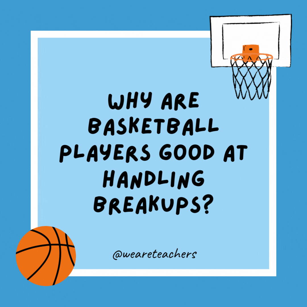 Why are basketball players good at handling breakups? Why are basketball players good at handling breakups?