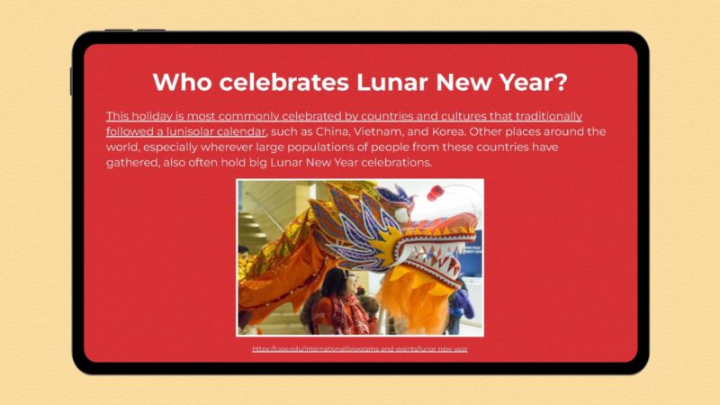 Who Celebrates Lunar New Year? Google slide with image and information to answer the question: Who Celebrates Lunar New Year?