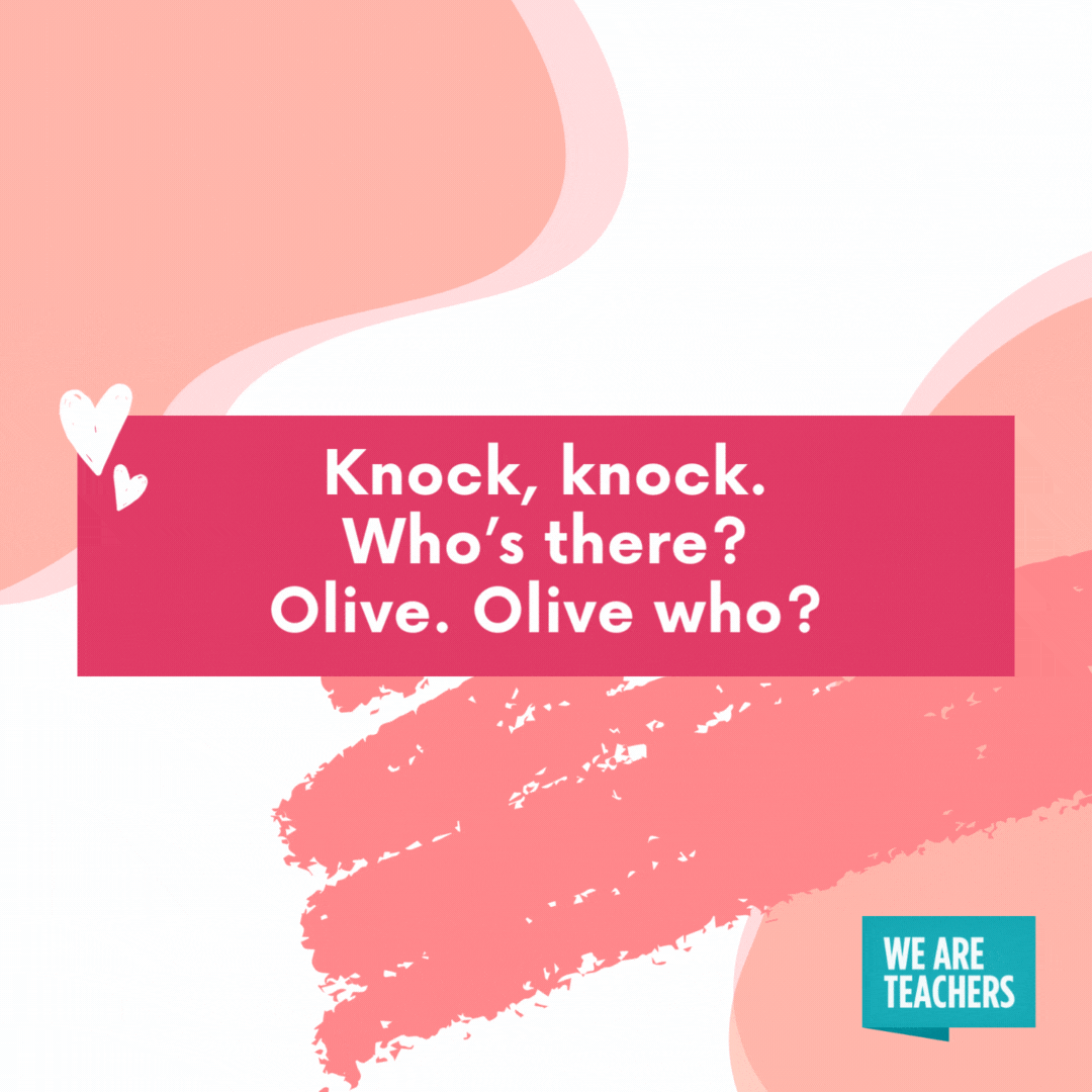 Valentine’s Day Jokes Gifs_v2 Knock, knock. Who’s there? Olive. Olive who?