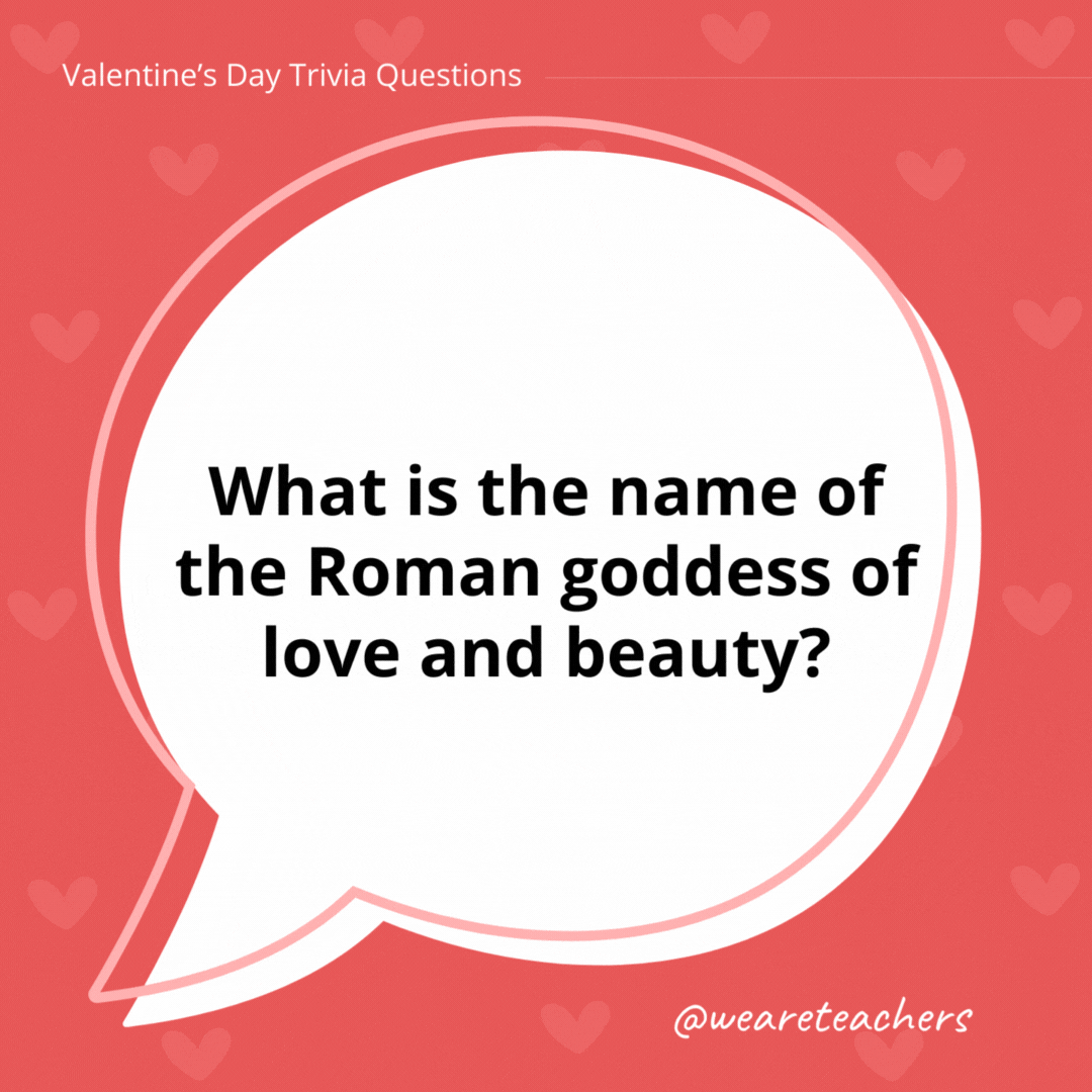 What is the name of the Roman goddess of love and beauty? Venus. What is the name of the Roman goddess of love and beauty?
Venus.
