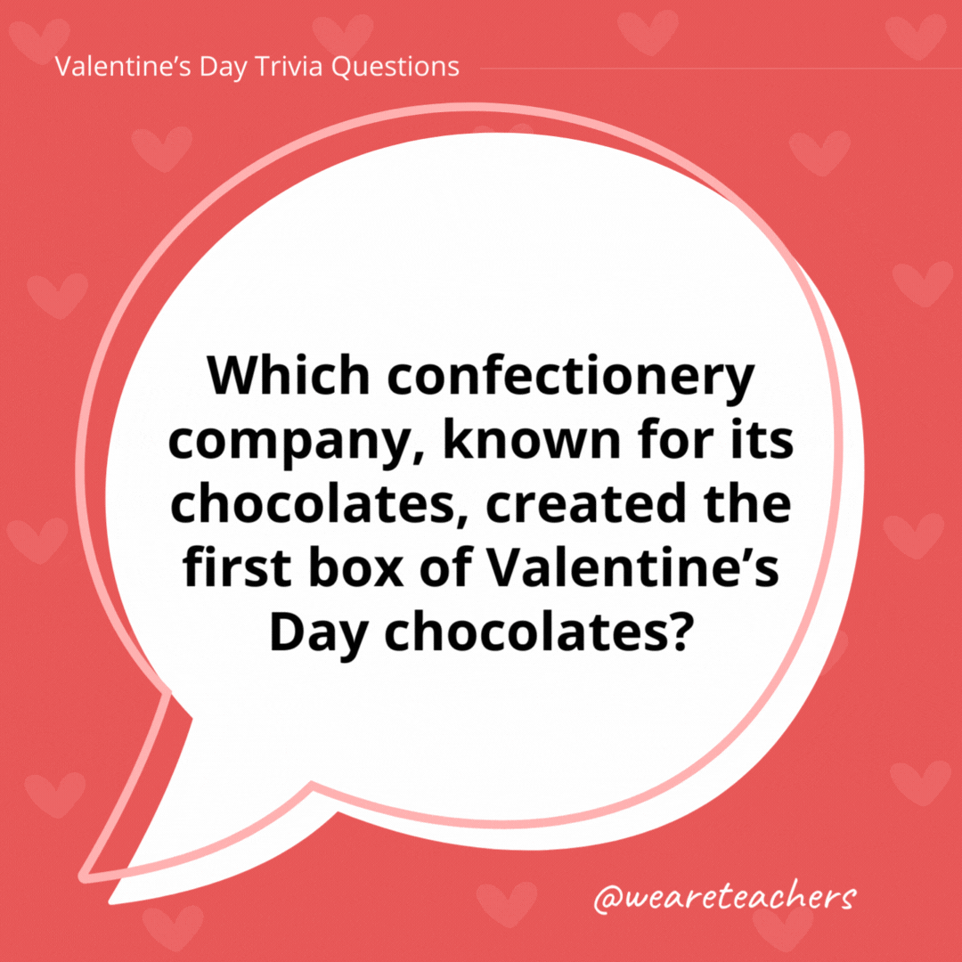 Which confectionery company, known for its chocolates, created the first box of Valentine’s Day chocolates? Richard Cadbury of the Cadbury confectionery company is credited with creating the first box of Valentine’s Day chocolates. Which confectionery company, known for its chocolates, created the first box of Valentine’s Day chocolates?
Richard Cadbury of the Cadbury confectionery company is credited with creating the first box of Valentine’s Day chocolates.