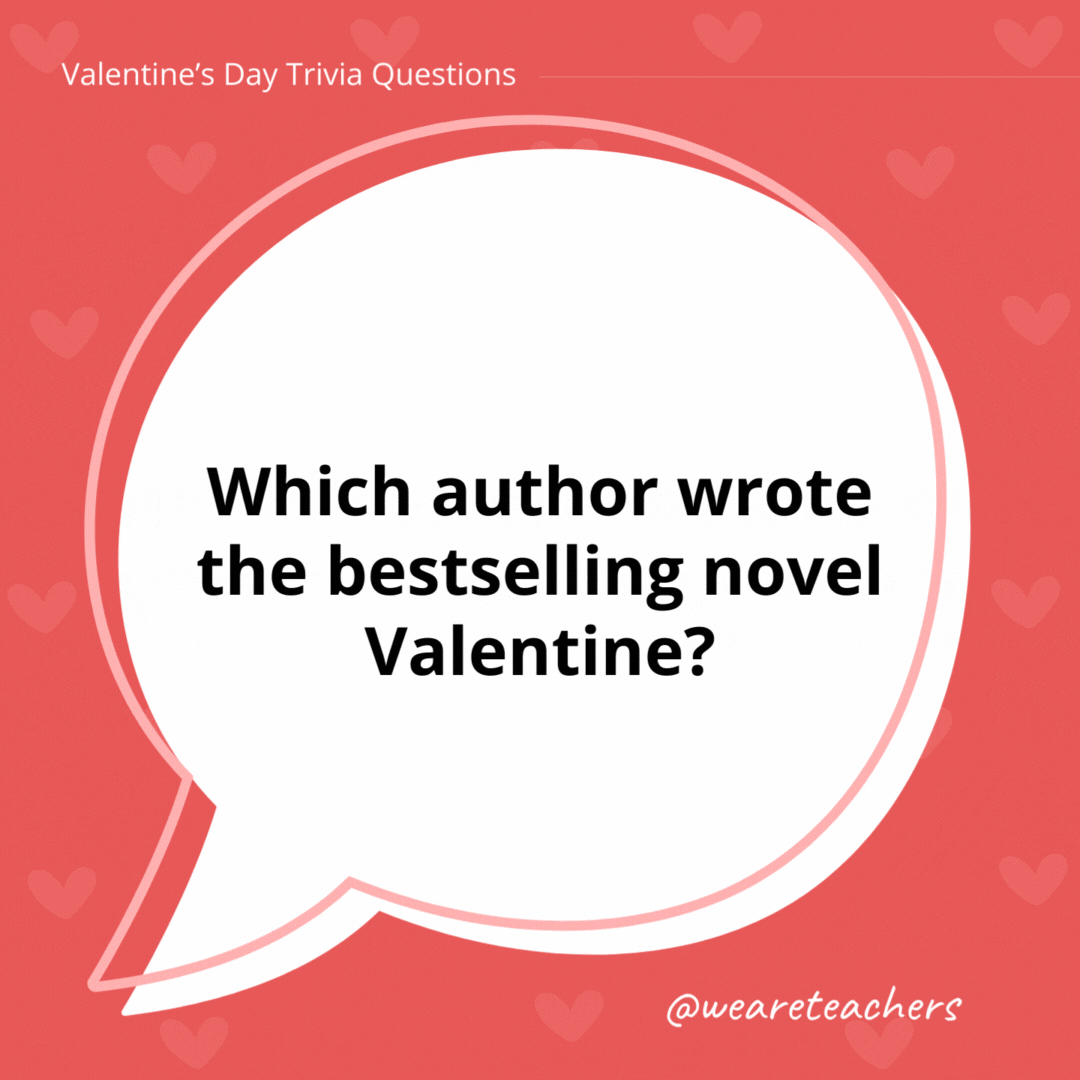 Which author wrote the bestselling novel Valentine? Elizabeth Wetmore. Which author wrote the bestselling novel Valentine?
Elizabeth Wetmore.