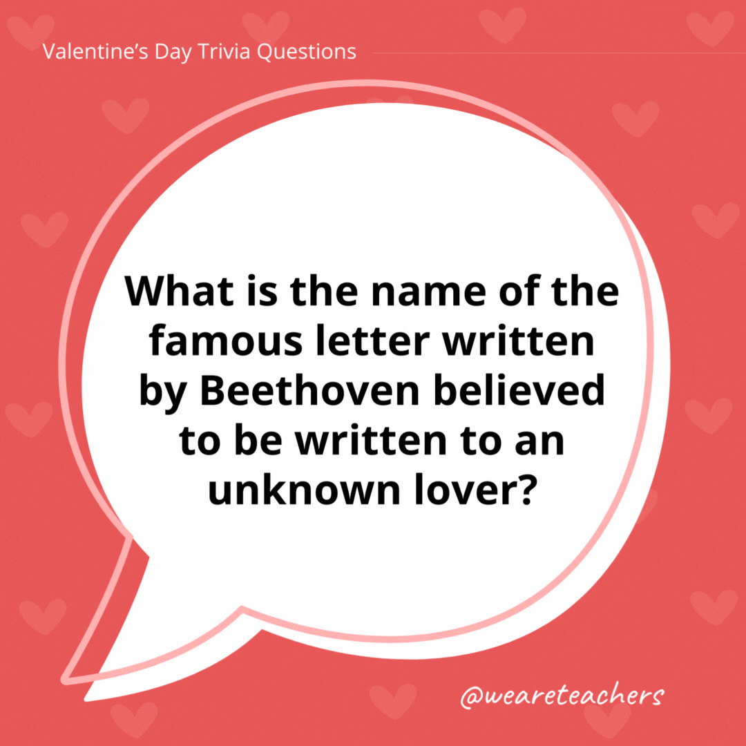 What is the name of the famous letter written by Beethoven believed to be written to an unknown lover? The Immortal Beloved letter. What is the name of the famous letter written by Beethoven believed to be written to an unknown lover?
The Immortal Beloved letter.