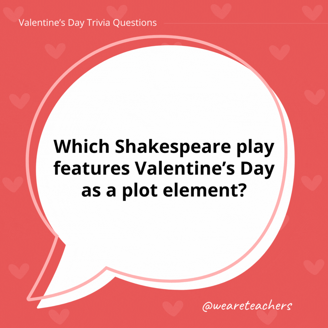 Which Shakespeare play features Valentine’s Day as a plot element? A Midsummer Night’s Dream, but several of Shakespeare’s plays can be associated with the holiday. For example, Julius Caesar begins on Lupercalia. Which Shakespeare play features Valentine's Day as a plot element?
A Midsummer Night's Dream, but several of Shakespeare's plays can be associated with the holiday. For example, Julius Caesar begins on Lupercalia.