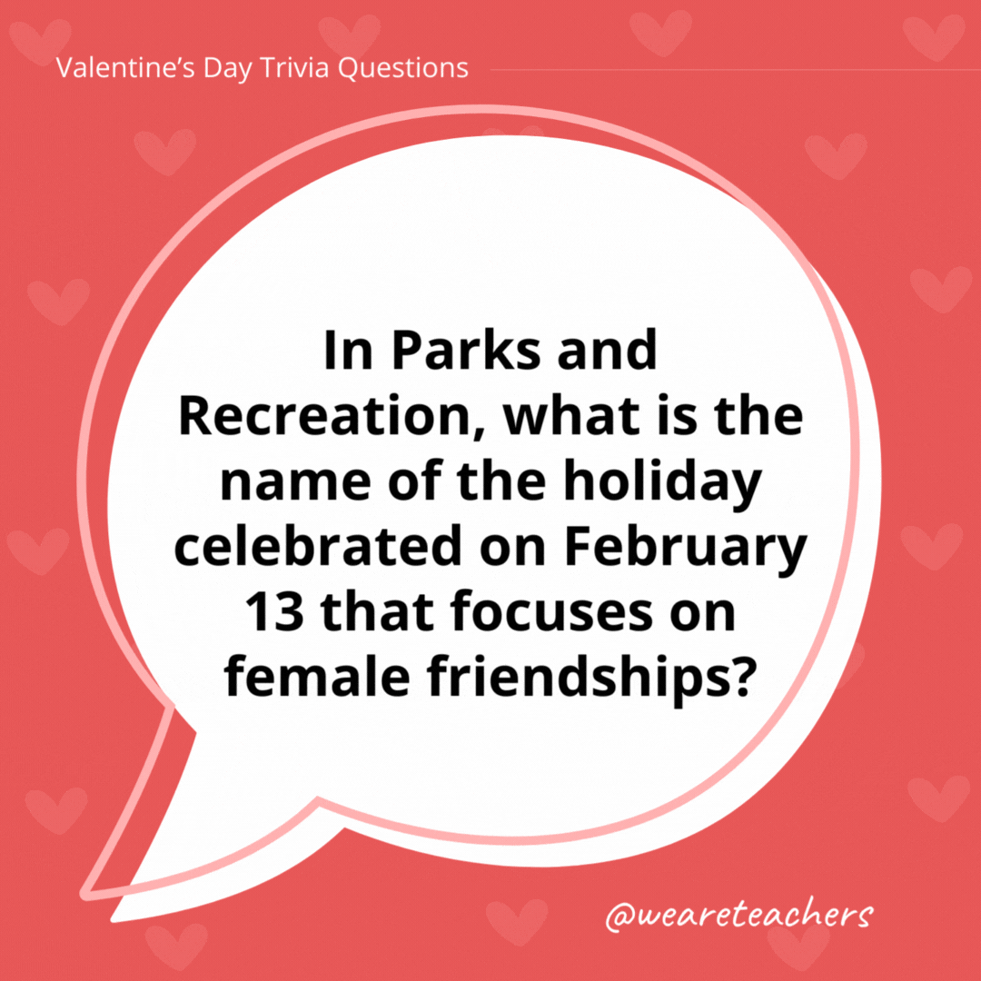 In Parks and Recreation, what is the name of the holiday celebrated on February 13 that focuses on female friendships? Galentine’s Day. In Parks and Recreation, what is the name of the holiday celebrated on February 13 that focuses on female friendships?
Galentine's Day.