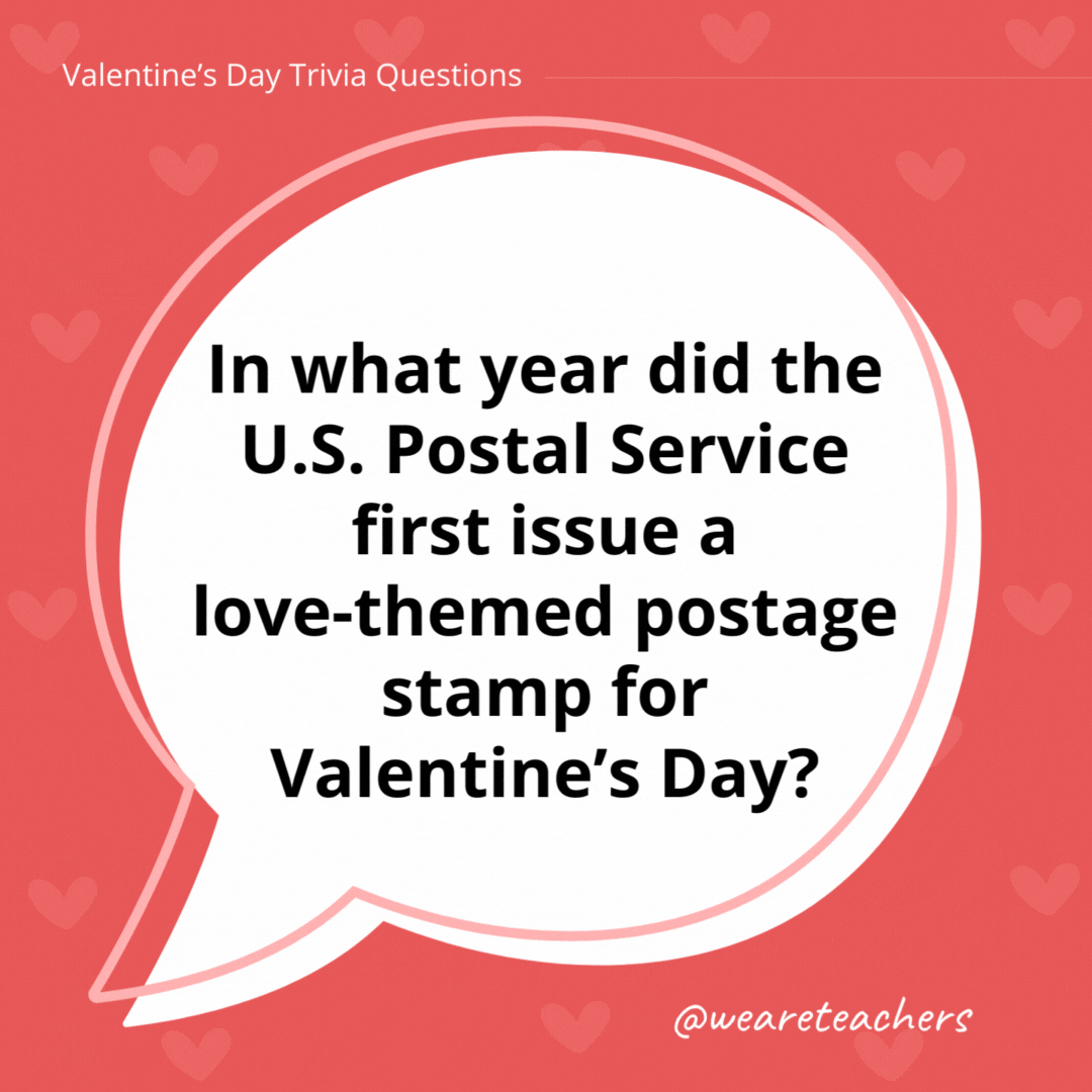 In what year did the U.S. Postal Service first issue a love-themed postage stamp for Valentine’s Day? 1973. In what year did the U.S. Postal Service first issue a love-themed postage stamp for Valentine's Day?
1973.