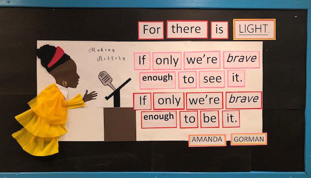 Black History Month Bulletin Board – Amanda Gorman A side profile of Amanda Gorman is featured with a line from one of her famous poems.
