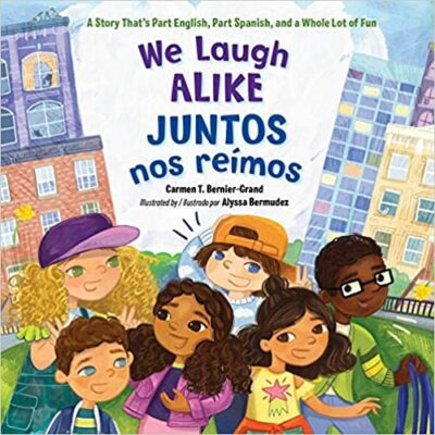 we-laugh-alike-juntos-nos-reimos Book cover for We Laugh Alike/Juntos nos reimos as an example of childrens books about friendship