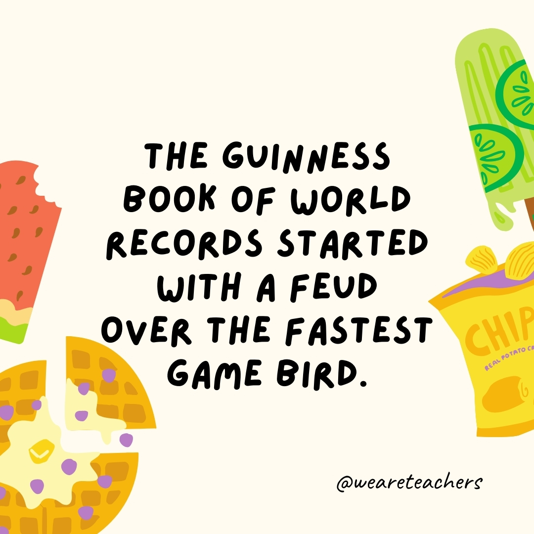 The Guinness Book of World Records started with a feud over the fastest game bird. The Guinness Book of World Records started with a feud over the fastest game bird.- fun food facts