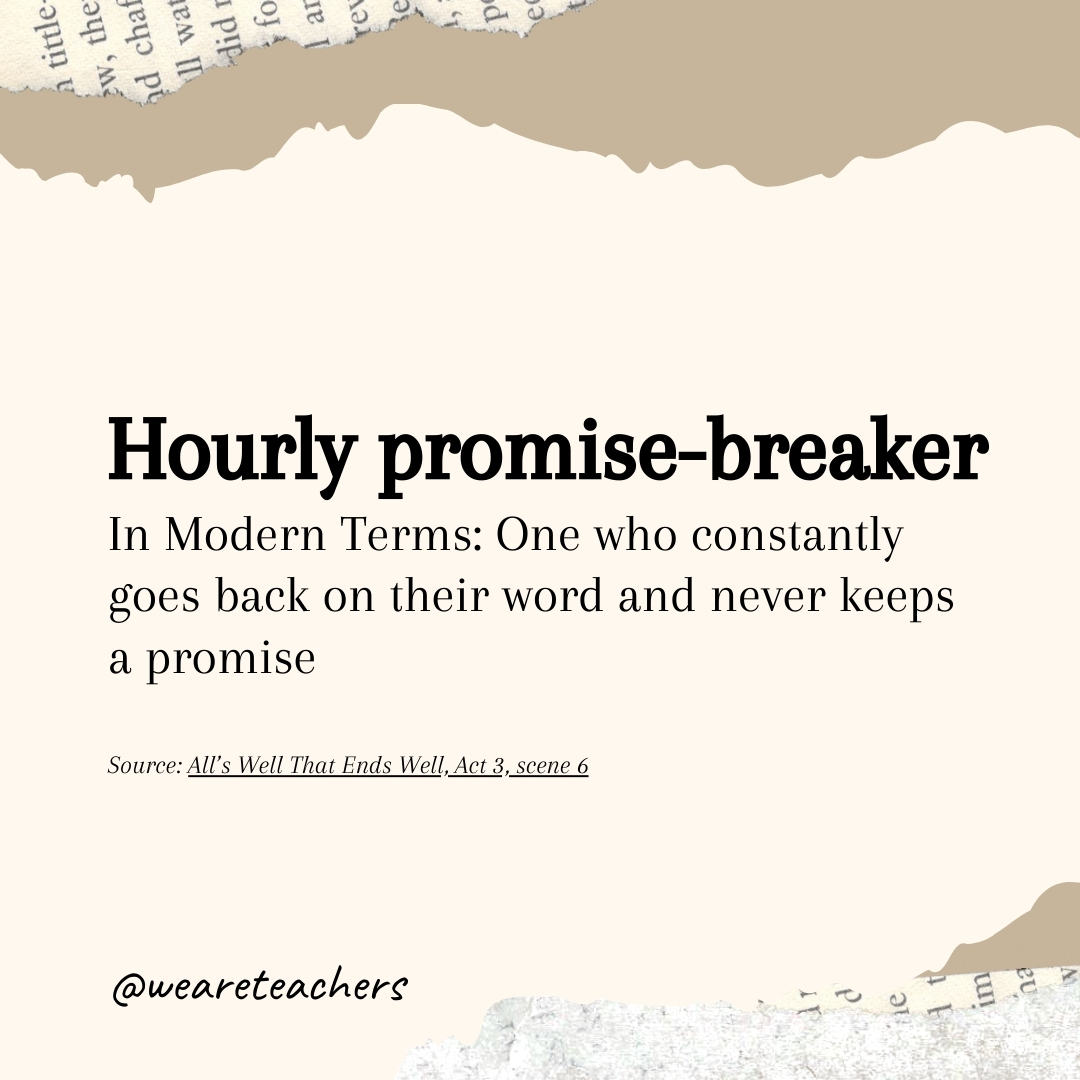 Hourly promise-breaker Hourly promise-breaker- Shakespearean insults
