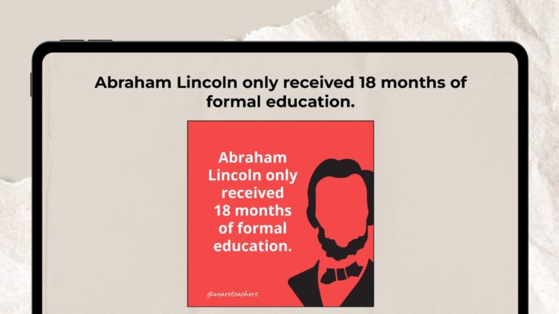 Lincoln Education Fact Silhouette of Abraham Lincoln on red background with text that says Abraham Lincoln only received 18 months of formal education.