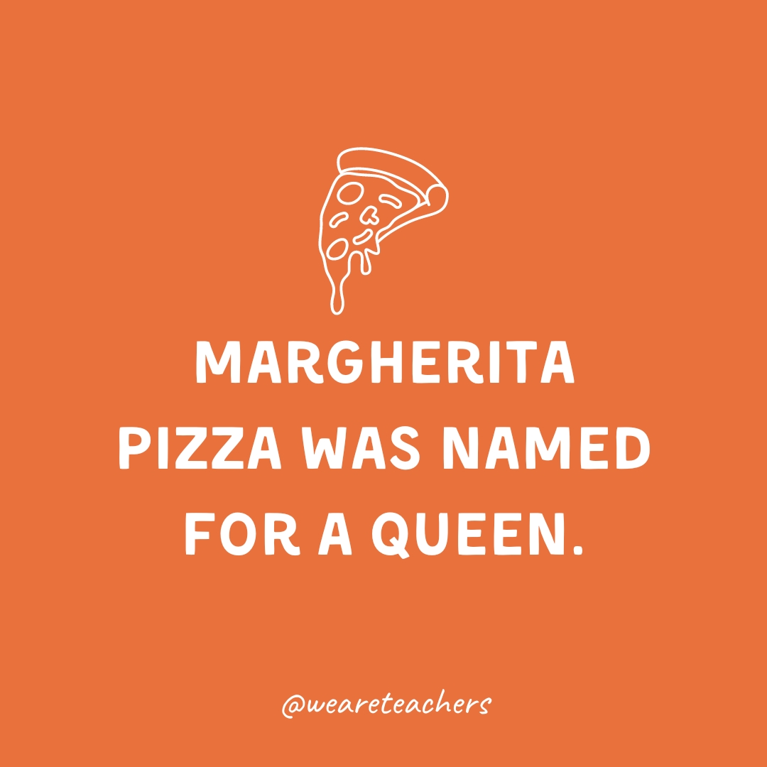 Margherita pizza was named for a queen. Margherita pizza was named for a queen.