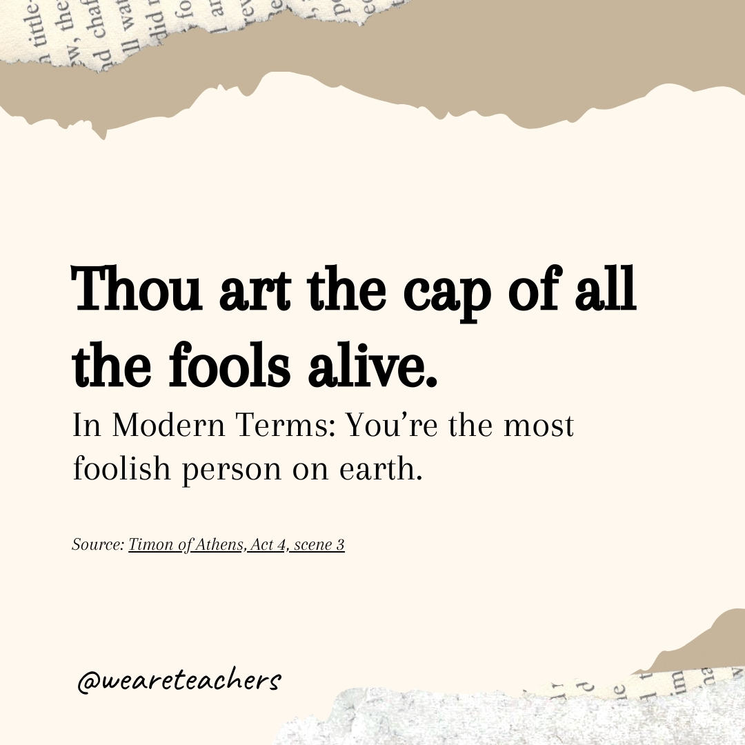 Thou art the cap of all the fools alive. Thou art the cap of all the fools alive.