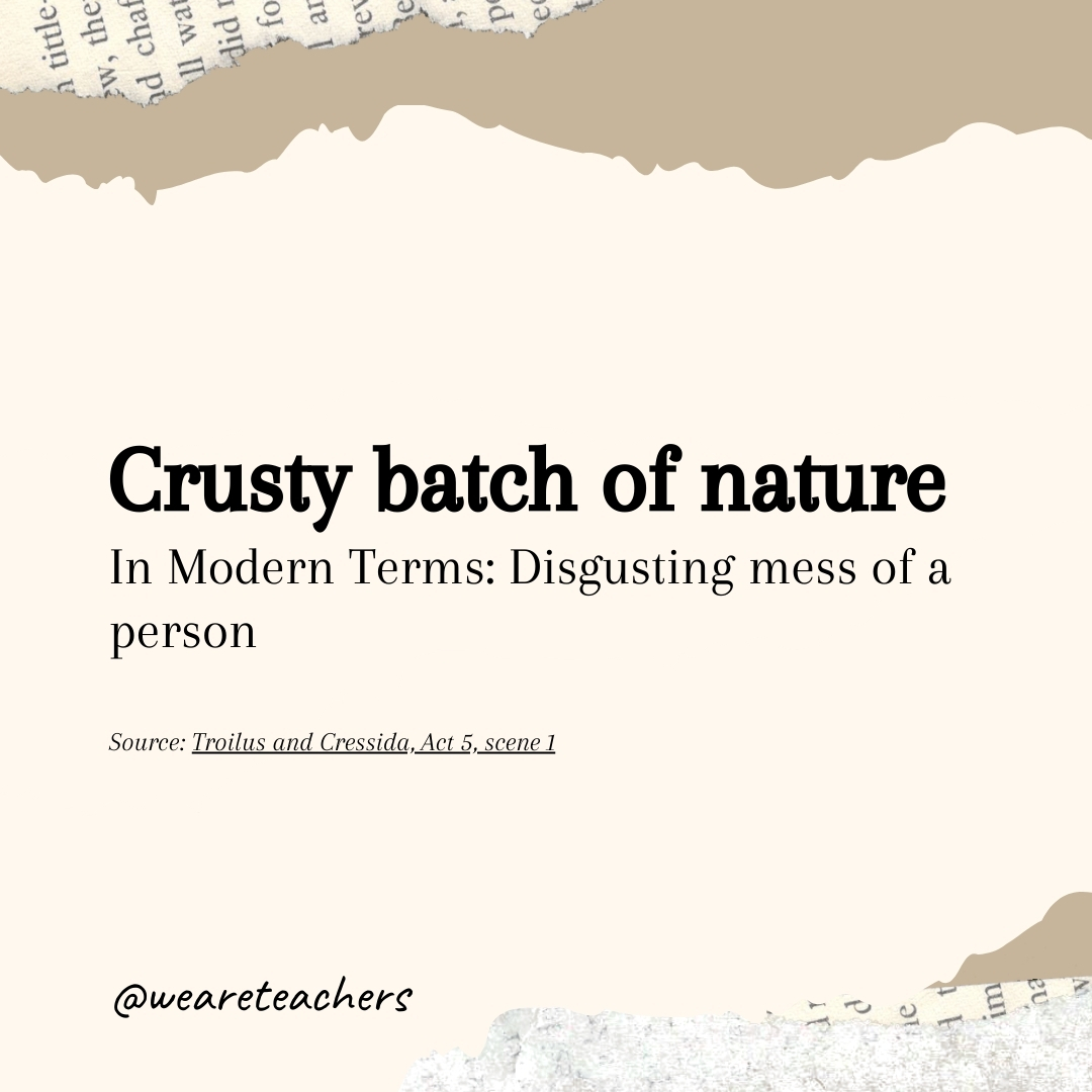 Crusty batch of nature Crusty batch of nature- Shakespearean insults