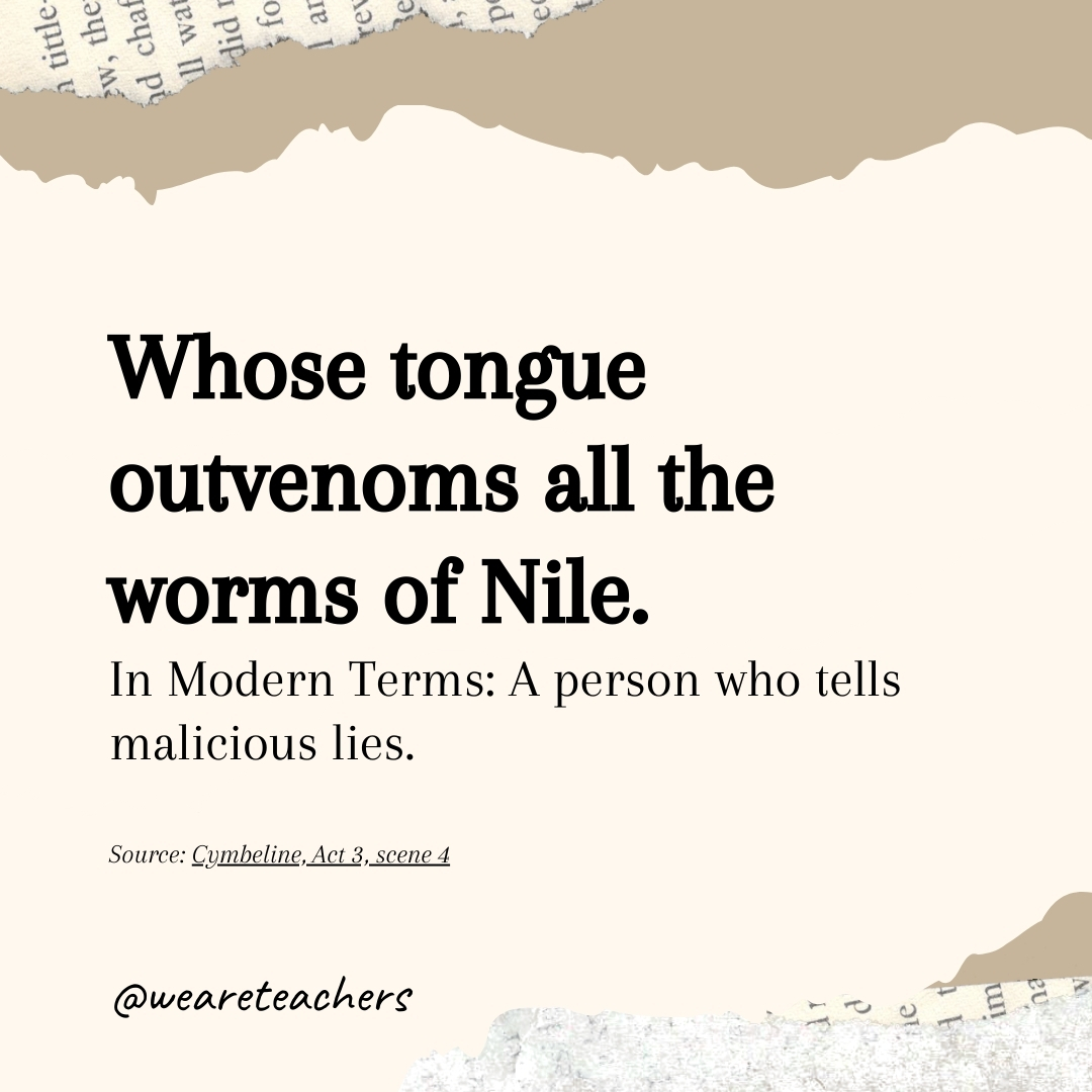 Whose tongue outvenoms all the worms of Nile Whose tongue outvenoms all the worms of Nile- Shakespearean insults