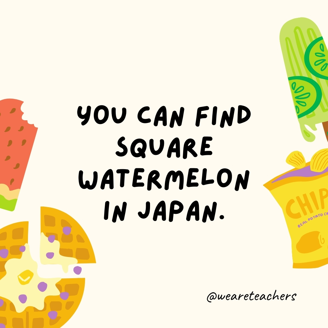 You can find square watermelon in Japan. You can find square watermelon in Japan.