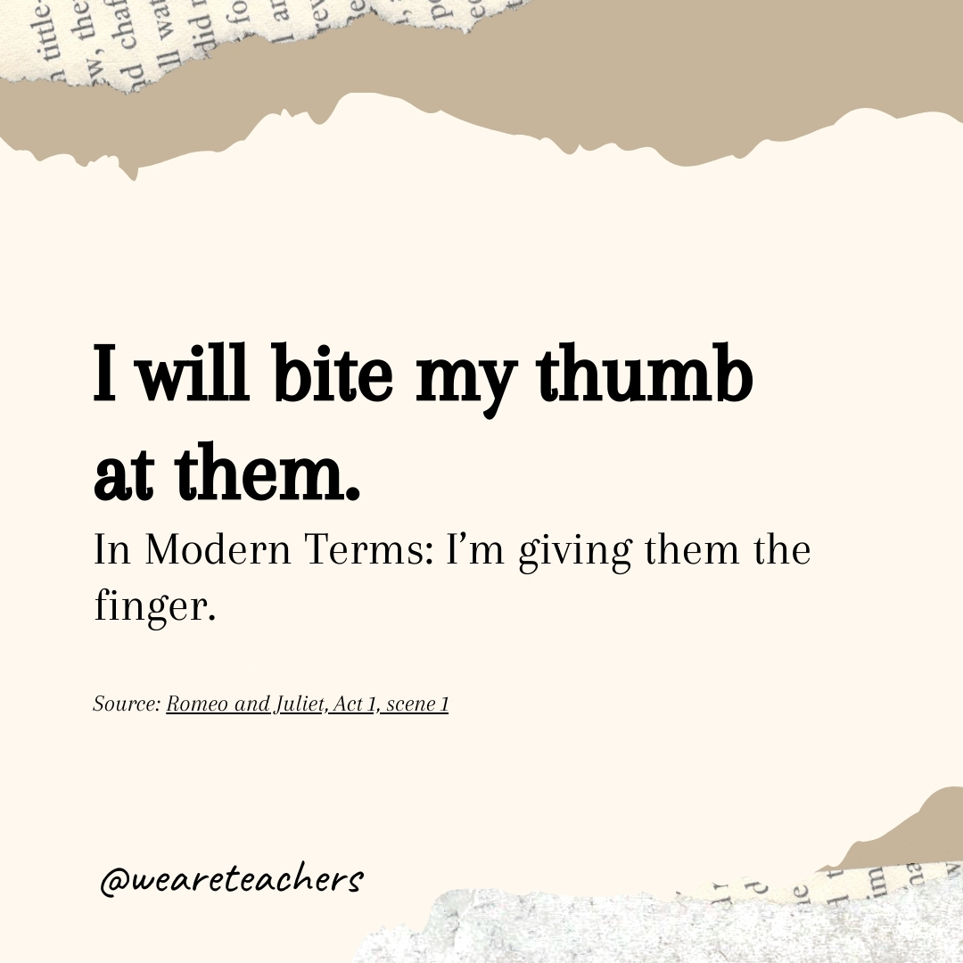 I will bite my thumb at them. I will bite my thumb at them.