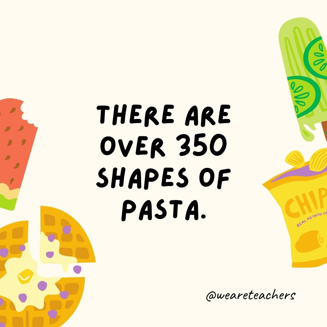 There are over 350 shapes of pasta. There are over 350 shapes of pasta.