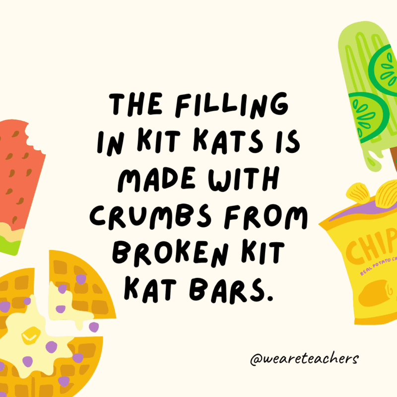25 Fascinating and Gross Food Facts! The filling in Kit Kats is made with crumbs from broken Kit Kat bars.