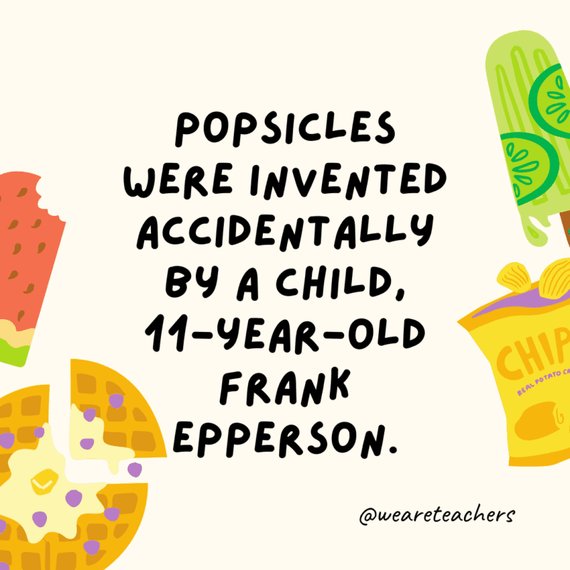 25 Fascinating and Gross Food Facts! Popsicles were invented accidentally by a child, 11-year-old Frank Epperson.