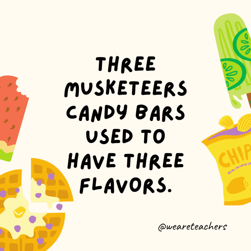50 Fascinating and Gross Food Facts To Share With Students Three Musketeers candy bars used to have three flavors.