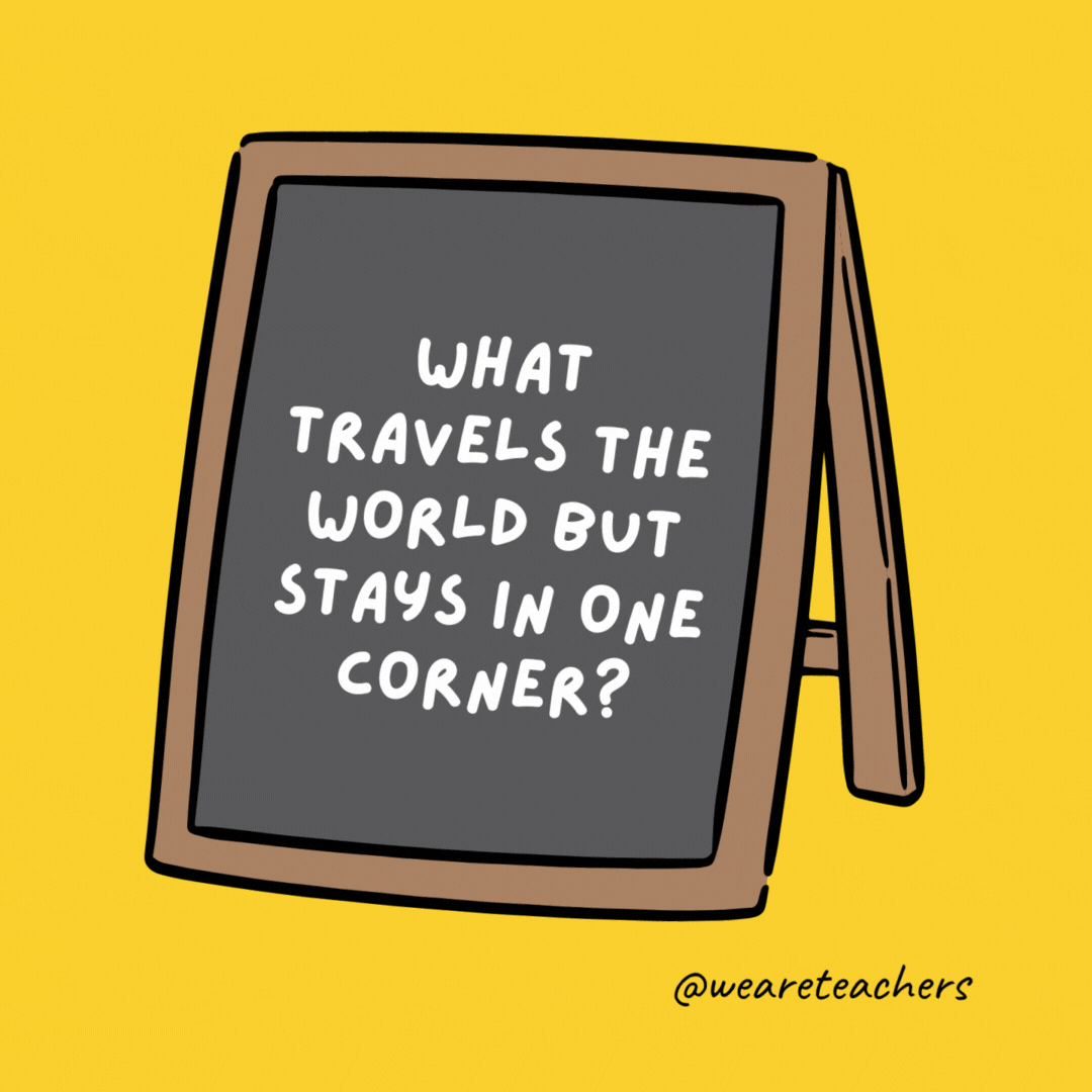 What travels the world but stays in one corner? A stamp. What travels the world but stays in one corner? A stamp. - jokes for teens