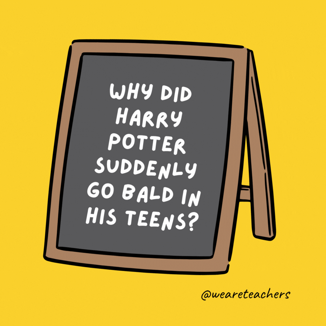 Why did Harry Potter suddenly go bald in his teens? He lost his Hedwig. Why did Harry Potter suddenly go bald in his teens? He lost his Hedwig.- jokes for teens