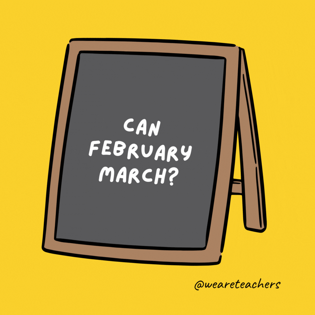 Can February March? No, but April May. Can February March? No, but April May.