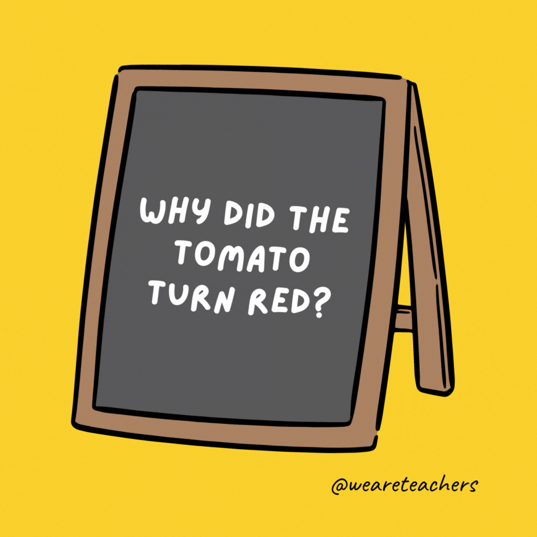 Why did the tomato turn red? Because it saw the salad dressing. Why did the tomato turn red? Because it saw the salad dressing.