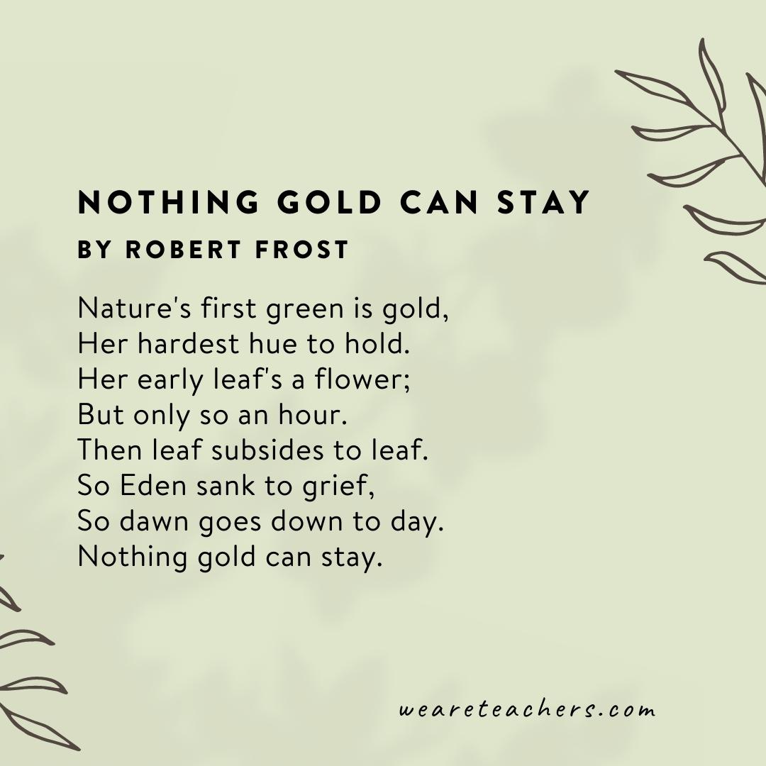 60 Beautiful Poems About Nature Nothing Gold Can Stay by Robert Frost.