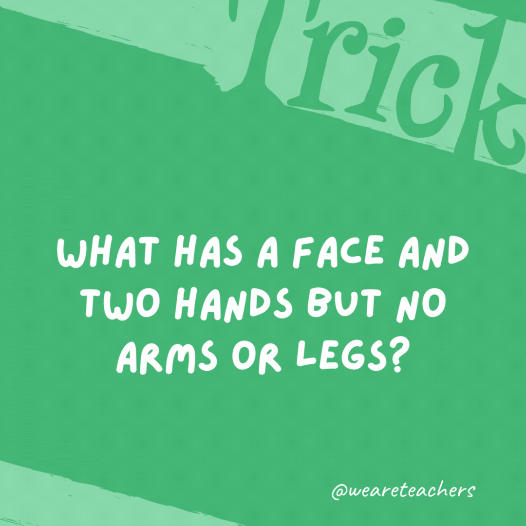 What has a face and two hands but no arms or legs? A clock. What has a face and two hands but no arms or legs?
A clock.