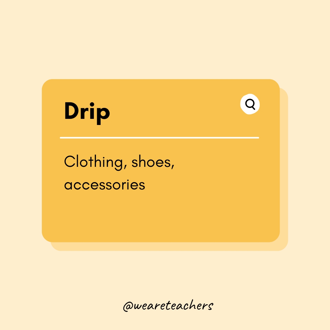 Teen Slang Words 7 Drip