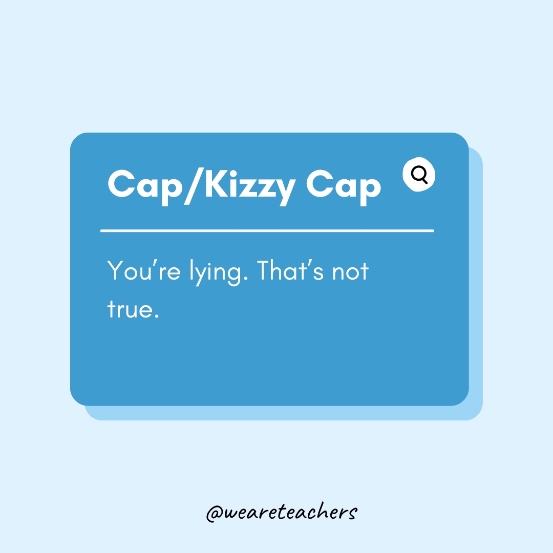 Teen Slang Words 5 Cap/Kizzy Cap